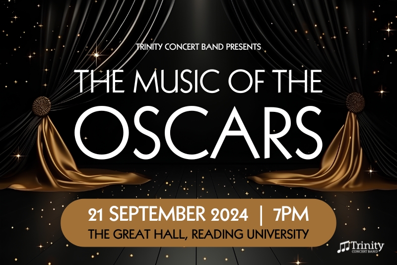 Black backdrop with gold curtains. Text reads "Trinity Concert Band presents The Music of the Oscars. 21st September 2024, 7pm, The Great Hall, Reading University".